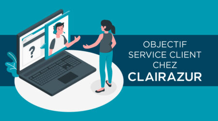 Objectif service client chez Clair Azur !