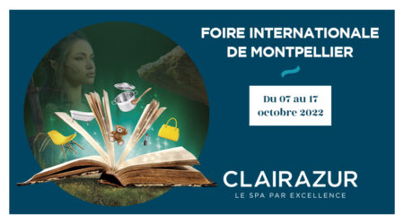 Du 7 au 17 Octobre 2022 : Clairazur à la Foire Internationale de Montpellier